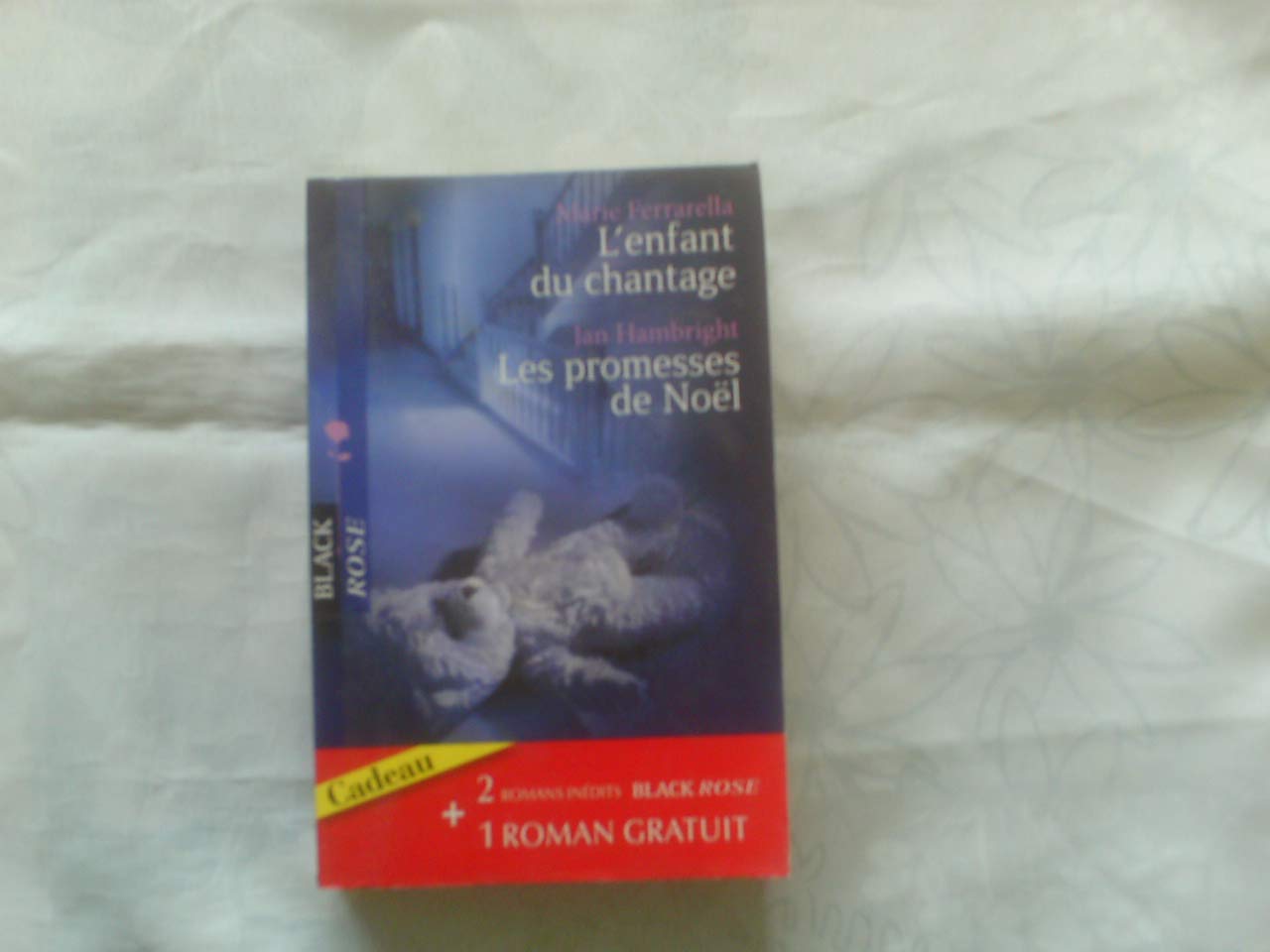 L'enfant du chantage ; Les promesses de Noël ; Quand nous nous reverrons 9782280811194