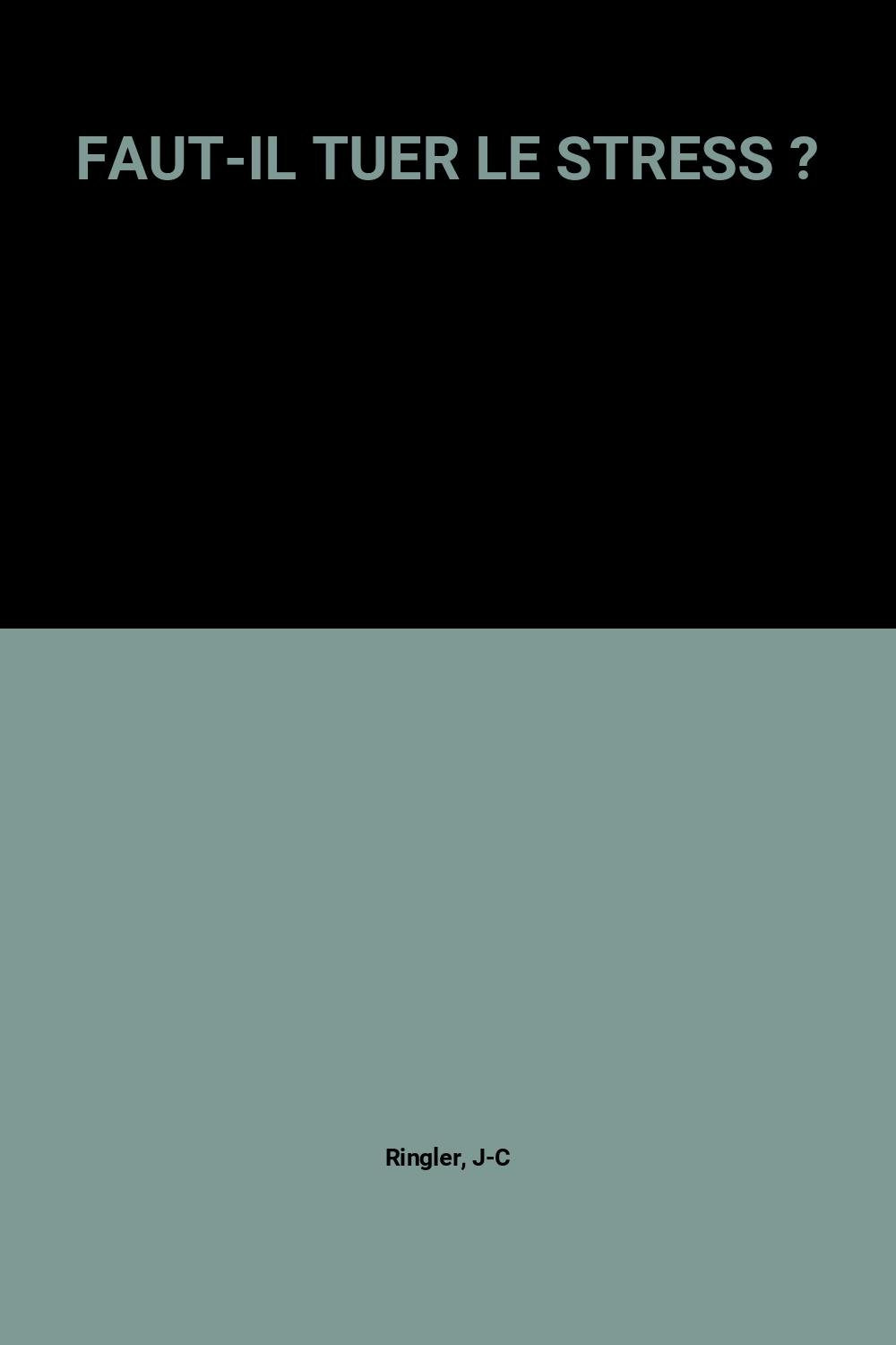 Faut-Il Tuer Le Stress ? 9782733904565