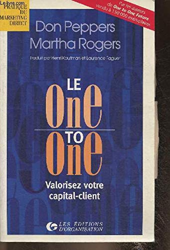 Le One To One. Valorisez Votre Capital-Client 9782708117259