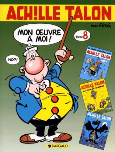 Intégrale d'Achille Talon, tome 8 : Mon oeuvre à moi 9782205049329