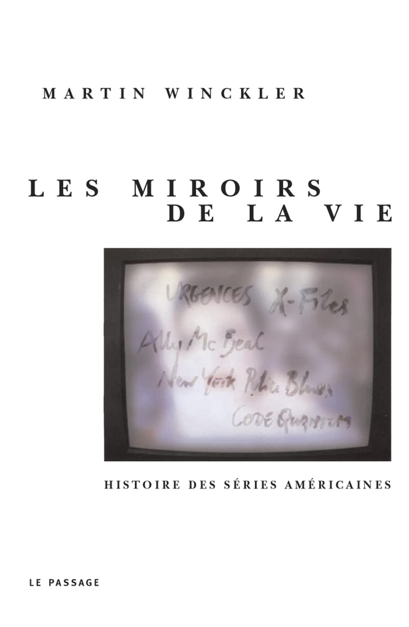 Les Miroirs de la vie : Histoire des séries Américaines 9782847420012