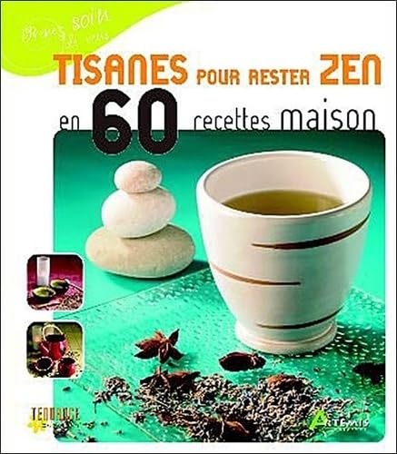 Tisanes pour rester ZEN en 60 Recettes maison 9782844168559