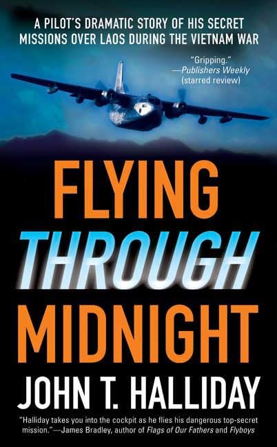Flying Through Midnight: A Pilot's Dramatic Story of His Secret Missions over Laos During the Vietnam War 9780312942038