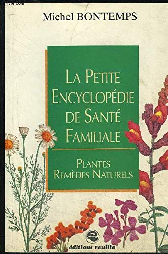 La petite encyclopédie de santé familiale : Plantes, remèdes naturels 9782881810817