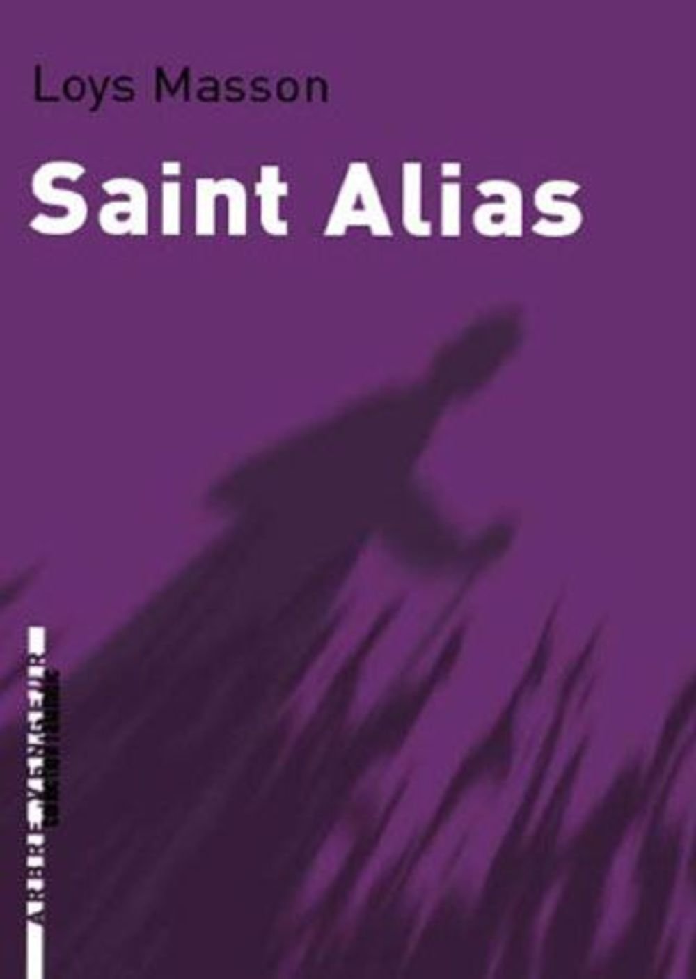 Saint Alias: Suivi de La Chose 9782916141114