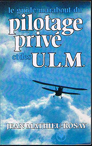 Le Guide Marabout du pilotage privé et des U.L.M., ultra-légers motorisés (Marabout service) 9782501003568