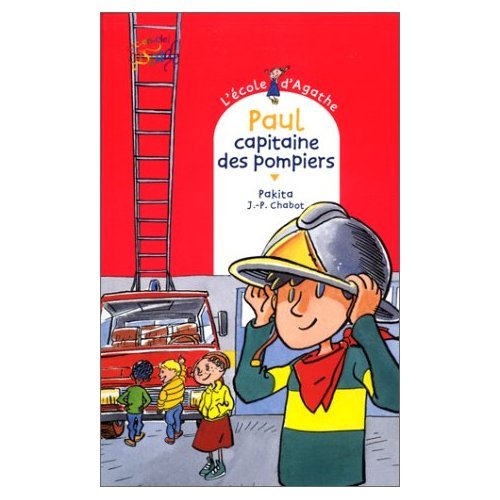 L'école d'Agathe, Tome 6 : Paul, capitaine des pompiers 9782700226553