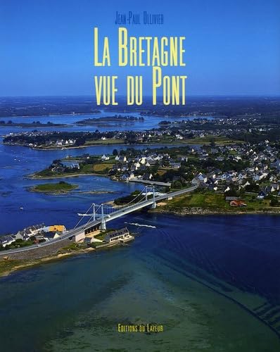 La Bretagne vue du pont 9782915118070