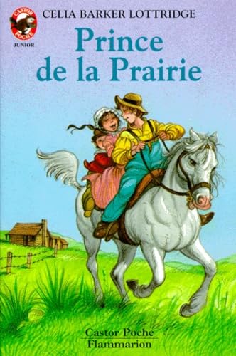 Prince de la prairie: - LE MONDE D'AUTREFOIS, JUNIOR DES 9/10 ANS 9782081641686