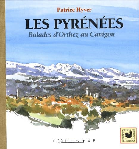 Les Pyrénées : Balades d'Orthez au Canigou 9782841356584