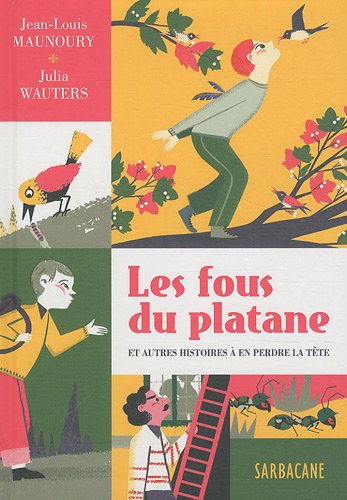 Les fous du platane: Et autres histoires à en perdre la tête 9782848654195