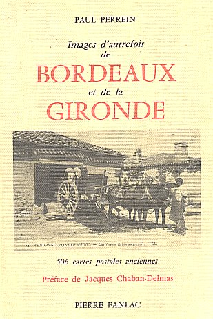 Images d'autrefois de Bordeaux et de la Gironde 9782865770403