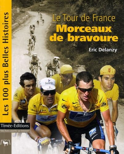 Le Tour de France: Morceaux de bravoure 9782915586558