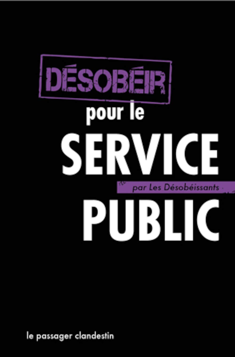 Désobéir pour le service public 9782916952338