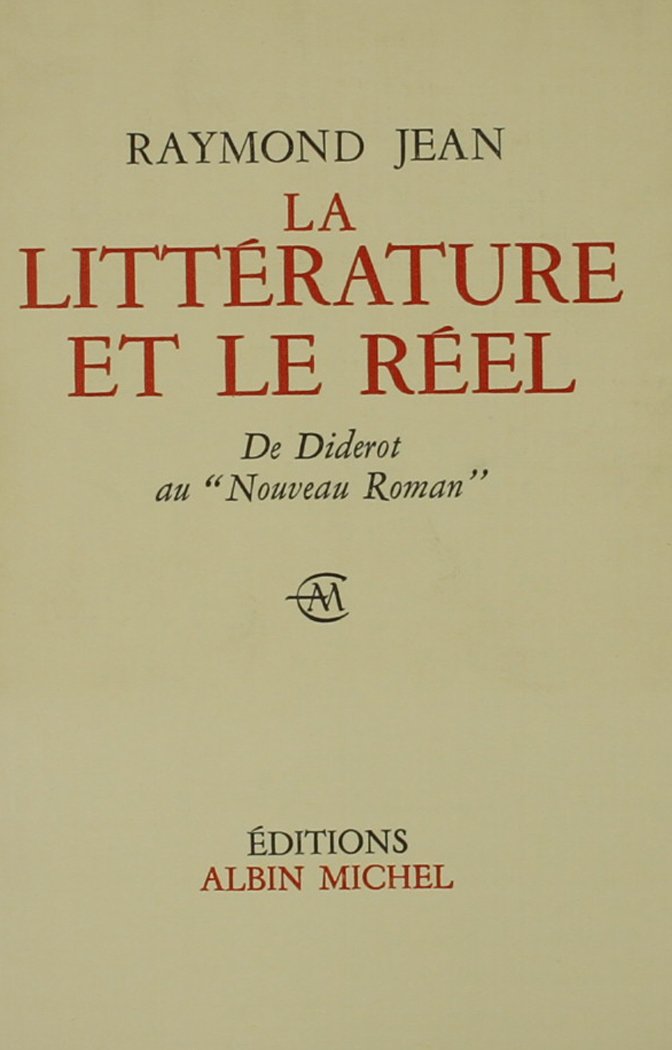 La Litterature Et Le Reel De Diderot Au Nouveau Roman 9780320062827