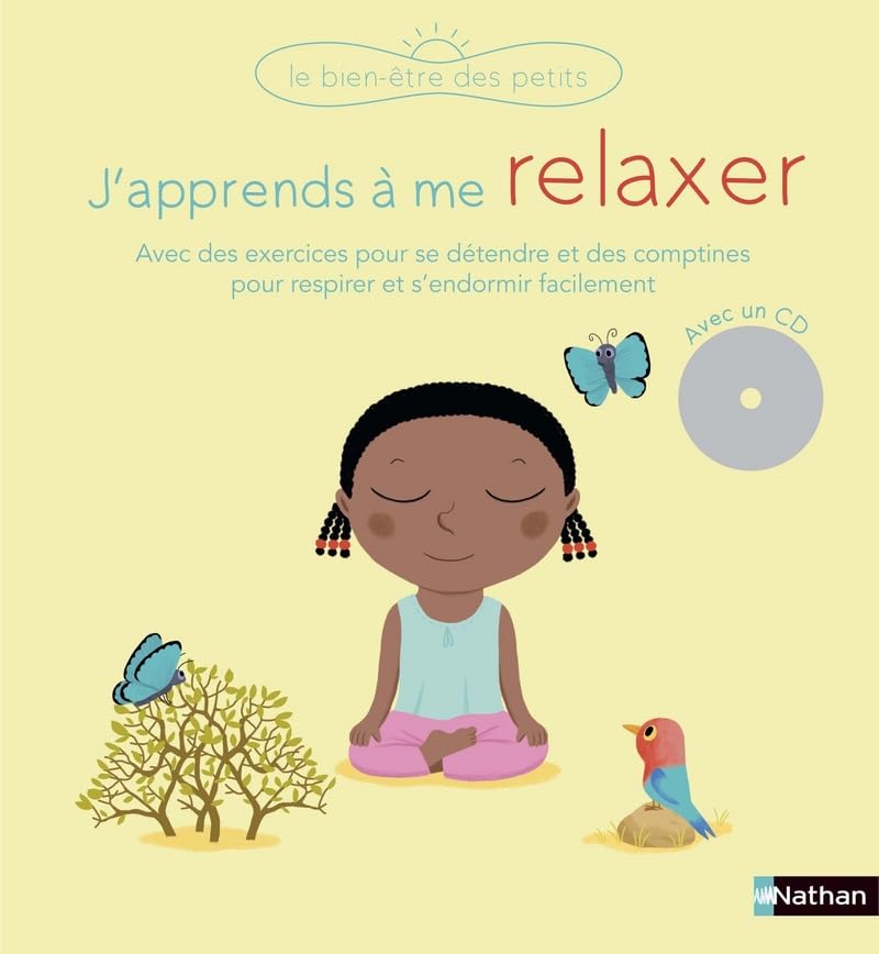 J'apprends à me relaxer - Un livre-CD avec des exercices pour se détendre et des comptines pour respirer et s'endormir facilement - Pour les enfants dès 3 ans 9782092571064