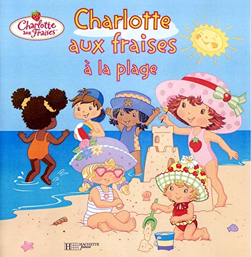 Charlotte aux Fraises à la plage 9782012250123