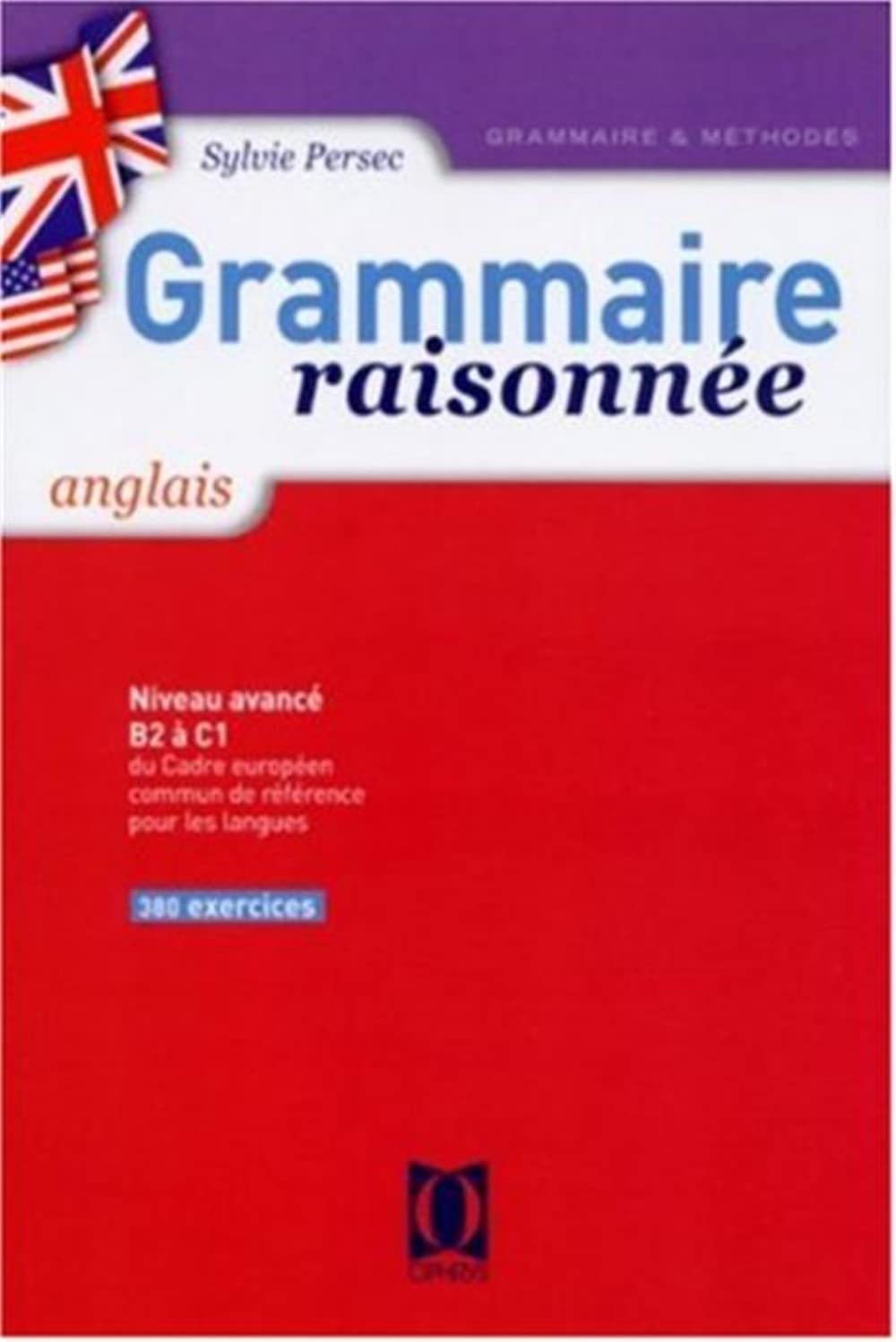 Grammaire raisonnée anglais : niveau avancé B2 a C1 9782708009202
