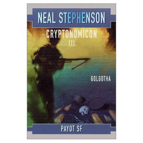 Cryptonomicon, tome 3 : Golgotha 9782228894692