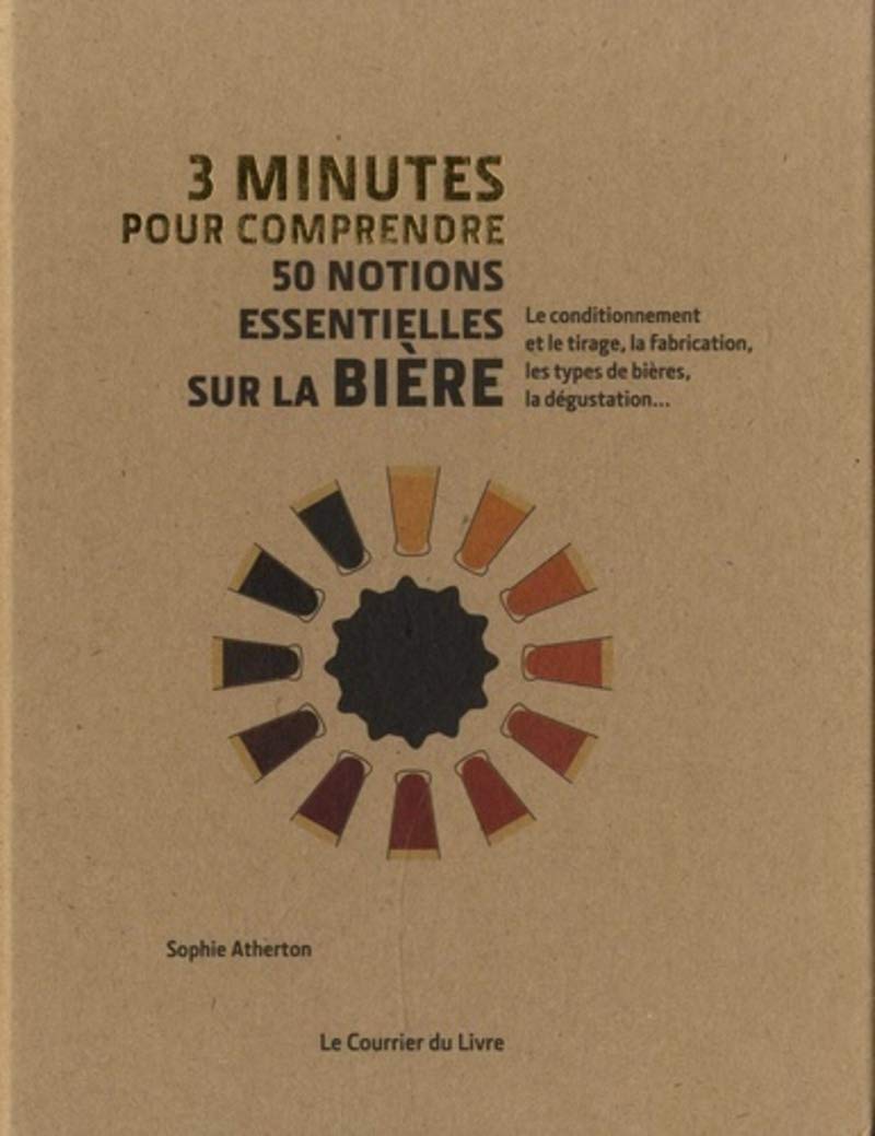 3 minutes pour comprendre 50 notions essentielles sur la bière 9782702915165