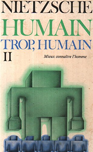 Humain trop humain II / mieux connaitre l'homme