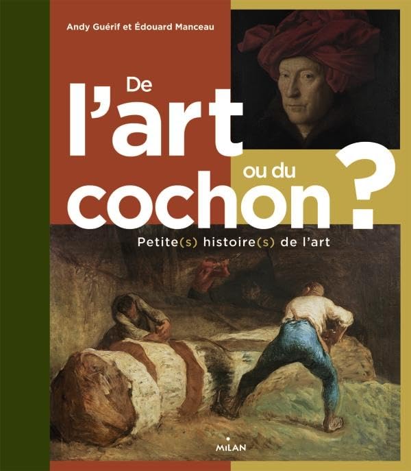 De l'art ou du cochon ? Petite(s) histoire(s) de l'art 9782745955111