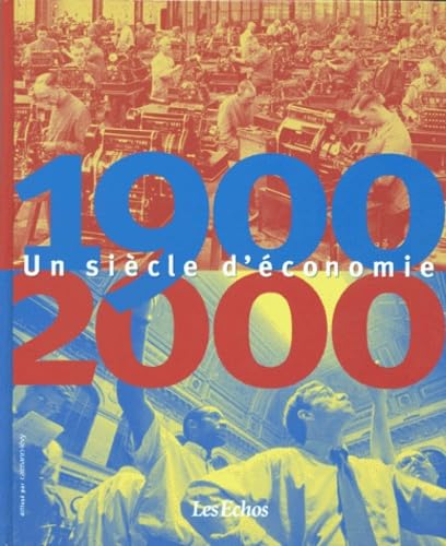 1900-2000 Un Siecle D'Economie 9782950331069