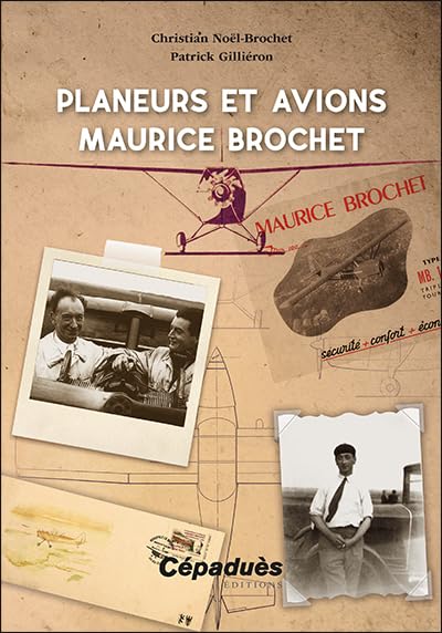 Planeurs et avions Maurice Brochet 9782364938809