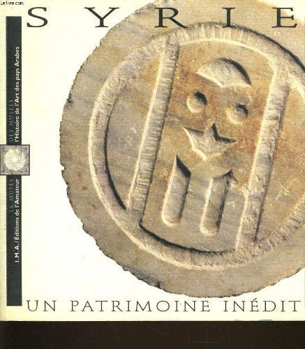 Syrie Un Patrimoine Inedit 9782906062856