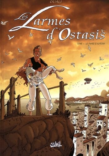 Les larmes d'Ostasis, tome 1 : Le phare d'Alvéona 9782877649872