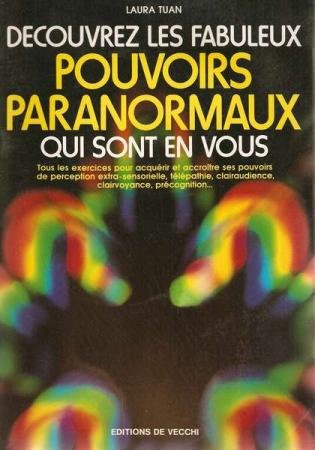 Decouvrez les fabuleux pouvoirs paranormaux qui sont en vous 9782732806310