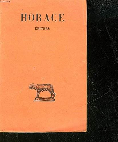 Horace. Épîtres : Epistulae. Texte établi et traduit par François Villeneuve