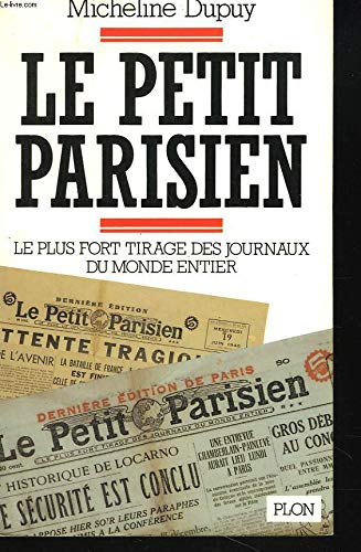 "Le Petit Parisien": "le plus fort tirage des journaux du monde entier" 9782259020978
