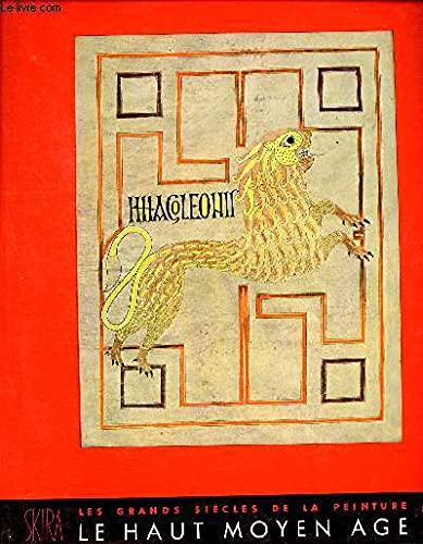 Le haut moyen age, du quatrième au onzième siècle. mosaïques et peintures murales, par a. grabar. l'enluminure, par c. nordenfalk.