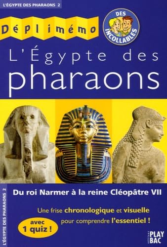 L'Egypte des Pharaons: Du roi Narmer à la reine Cléopâtre VII 9782842037260