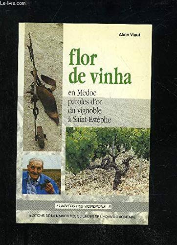 Flor de vinha. : En Médoc, parole d'Oc du vignoble à Saint-Estèphe 9782858921775