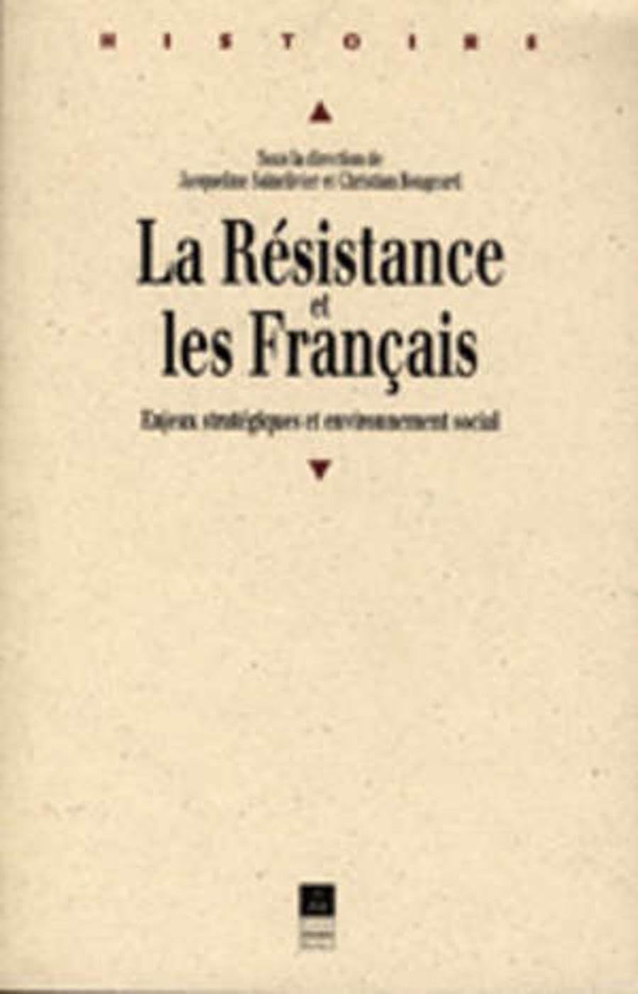 La Résistance et les Français: Enjeux stratégiques et environnement social 9782868471635
