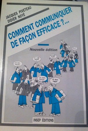 Comment communiquer de façon efficace ?: Support de travail personnel 9782901323556