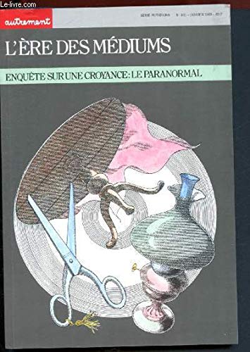 L'ère des médiums, enquête sur une croyance : Le paranormal 9782862602752