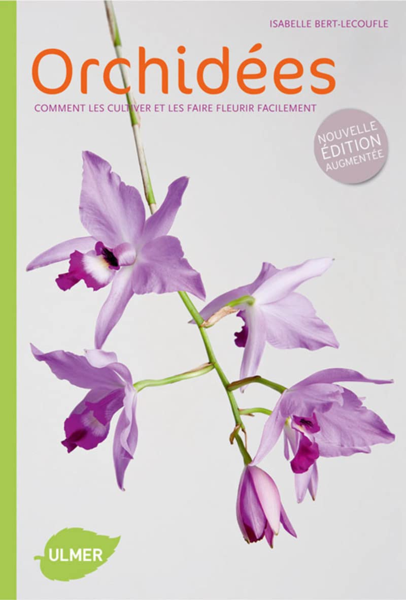 Orchidées - Comment les cultiver et les faire fleurir facilement 9782841383580