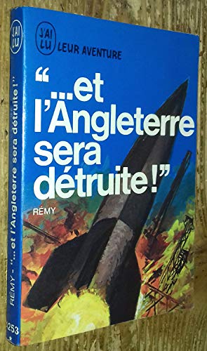 '... et l'Angleterre sera détruite !' (J'ai Lu Leur aventure A253)