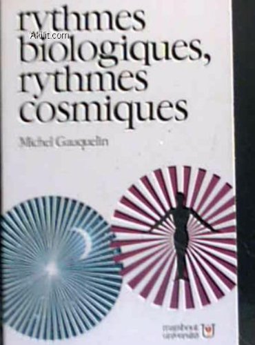 Rythmes biologiques, rythmes cosmiques