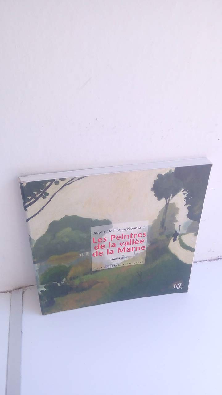 Autour De L'Impressionnisme, Les Peintres De La Vallee De La Marne 9782804603656