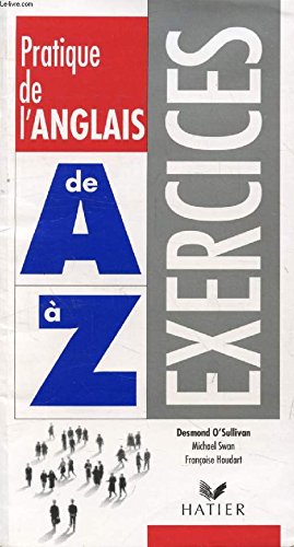 Pratique de l'anglais de A à Z: Exercices 9782218001024