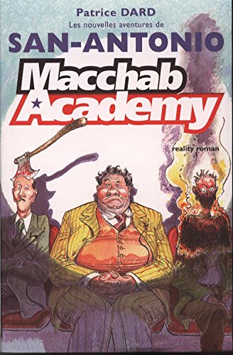 MACCHAB ACADEMY. Les Nouvelles aventures de SAN-ANTONIO 9782286038519