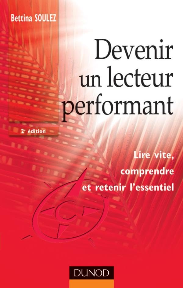 Devenir un lecteur performant : Lire vite comprendre et retenir l'essentiel 9782100069668