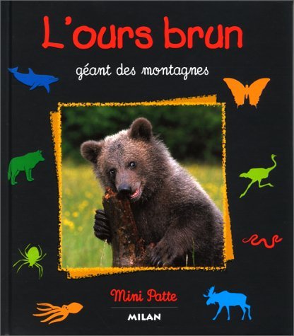L'Ours brun : Géant des montagnes 9782841138791