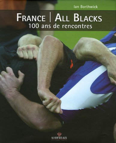 France/All Blacks: 100 ans de rencontres 9782915654073