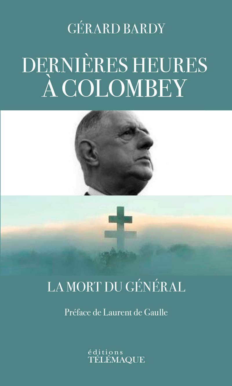 Dernières heures à Colombey - La mort du Général 9782753303720