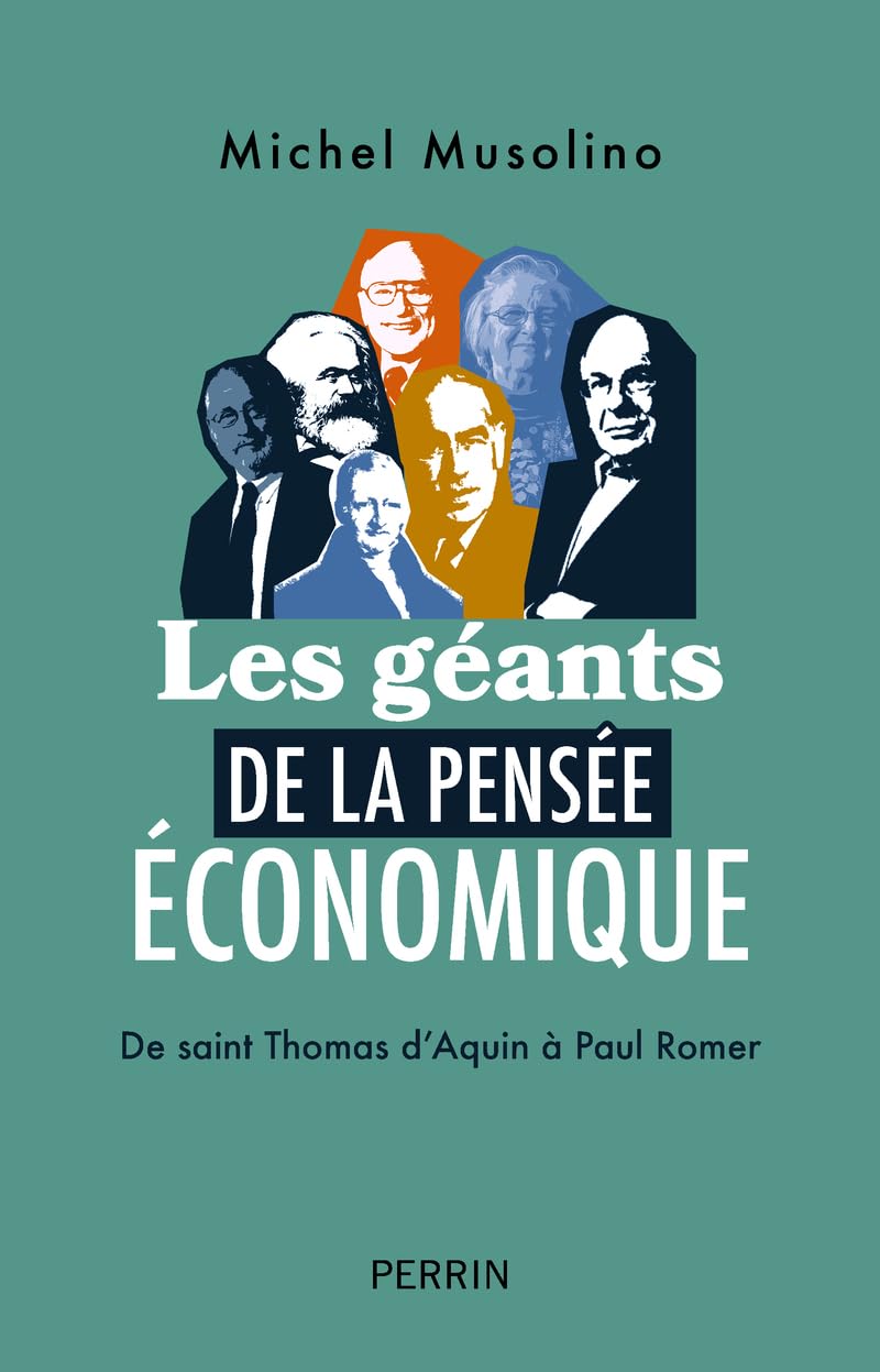 Les géants de la pensée économique: De saint Thomas d'Aquin à Paul Romer 9782262099404